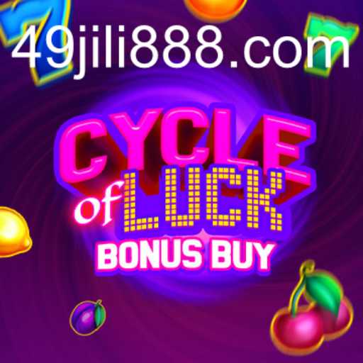 Exploring CycleofLuckBonusBuy: The Exciting World of 49JILI