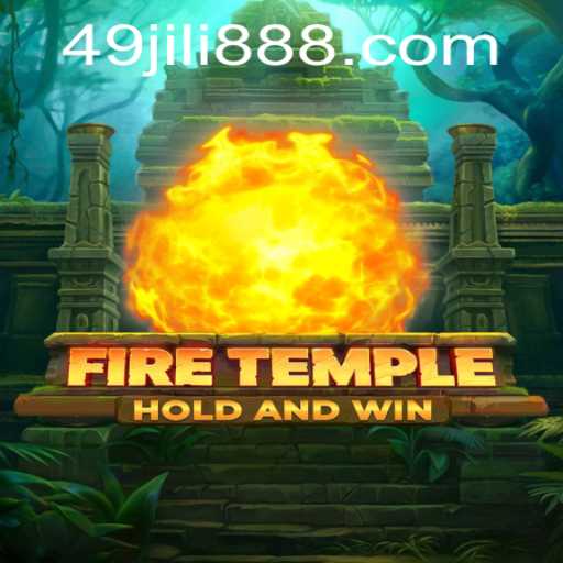 Exploring FireTemple: The Immersive Gaming Experience Enhanced by 49JILI
